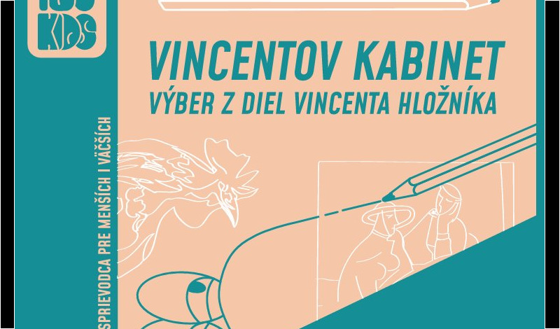 INTERAKTÍVNY SPRIEVODCA - VINCENTOV KABINET / VÝBER Z DIEL VINCENTA HLOŽNÍKA